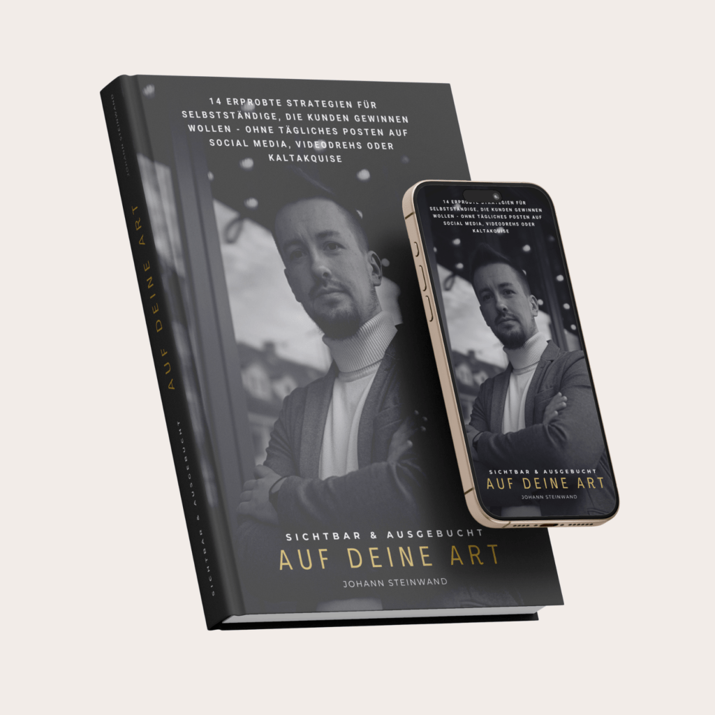 Produktbild vom ebook von johann steinwand, sichtbar und ausgebucht auf deine art, buch und buchcover auf smartphone sind zu sehen