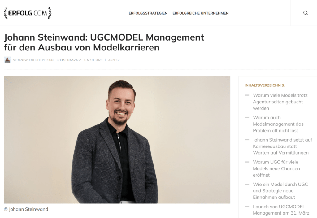 Ein Medienbericht von Erfolg.com über Johann Steinwand. Warum er UGCMODEL Management gegründet hat und wie er Modelkarrieren damit ausbaut.